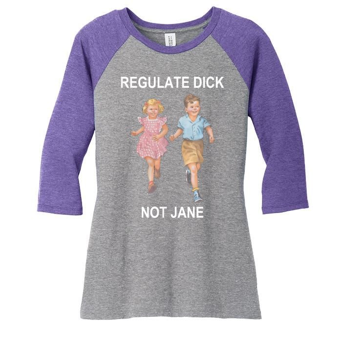 Regulate Dick Not Jane Women's Tri-Blend 3/4-Sleeve Raglan Shirt