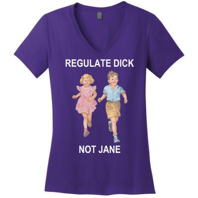 Regulate Dick Not Jane Women's V-Neck T-Shirt