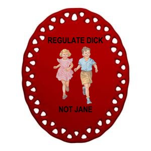 Regulate Dick Not Jane Ceramic Oval Ornament