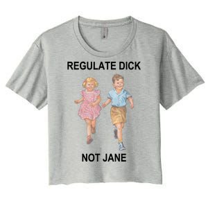 Regulate Dick Not Jane Women's Crop Top Tee