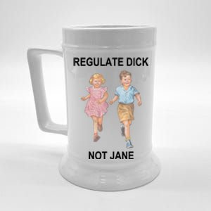 Regulate Dick Not Jane Beer Stein