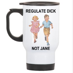 Regulate Dick Not Jane Stainless Steel Travel Mug