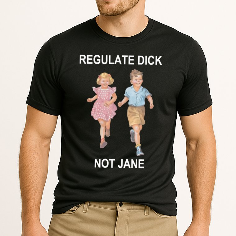 Regulate Dick Not Jane Performance Shirt