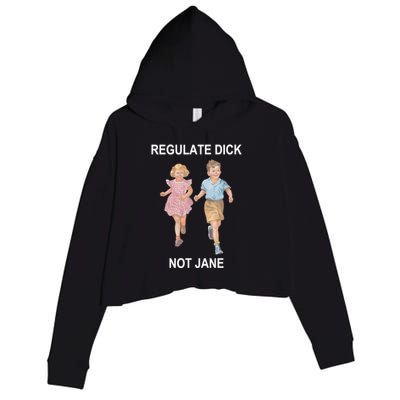 Regulate Dick Not Jane Crop Fleece Hoodie