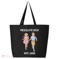 Regulate Dick Not Jane 25L Jumbo Tote