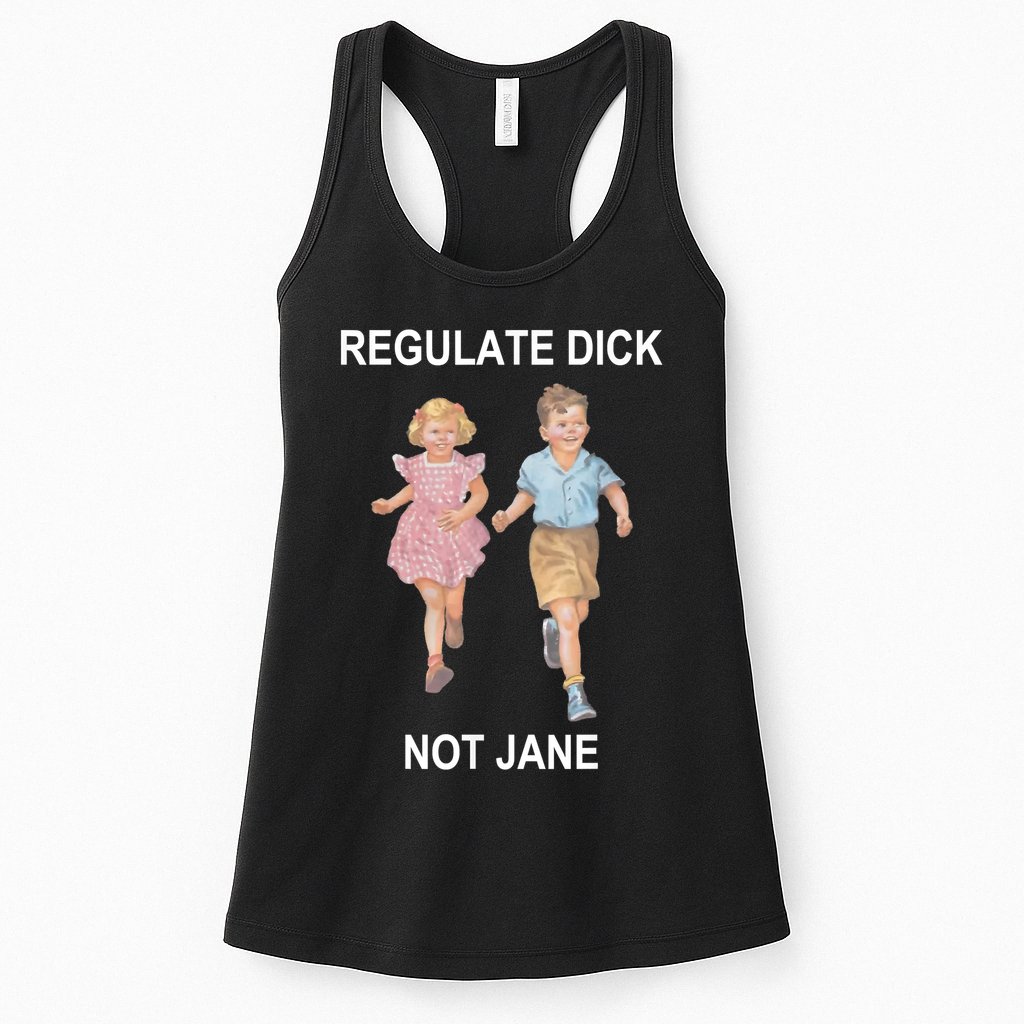 Regulate Dick Not Jane Womens Tank Top