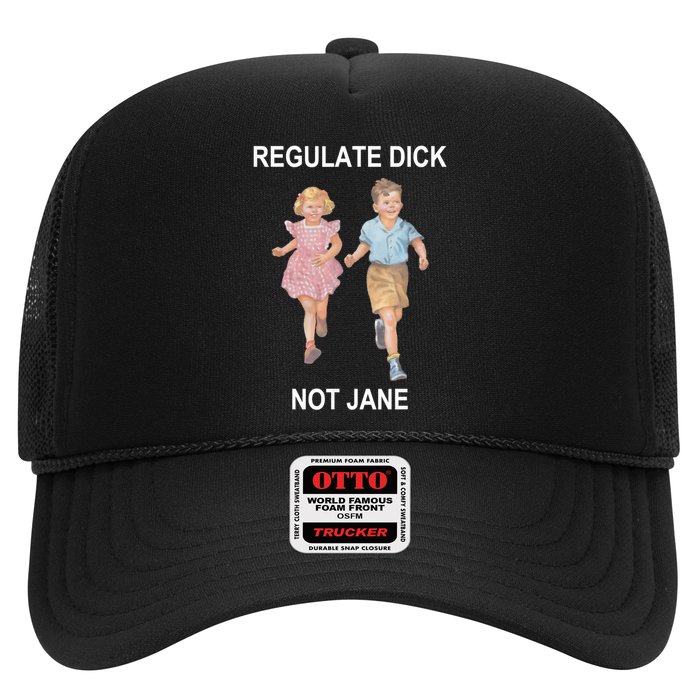 Regulate Dick Not Jane Trucker Hat