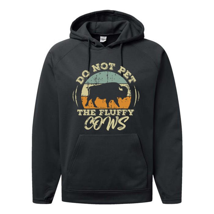 Retro Do Not Pet The Fluffy Cows Vintage Bison Buffalo Performance Fleece Hoodie