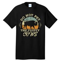 Retro Do Not Pet The Fluffy Cows Vintage Bison Buffalo Tall T-Shirt