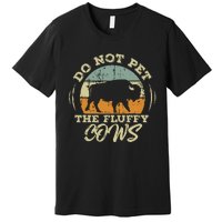 Retro Do Not Pet The Fluffy Cows Vintage Bison Buffalo Premium T-Shirt