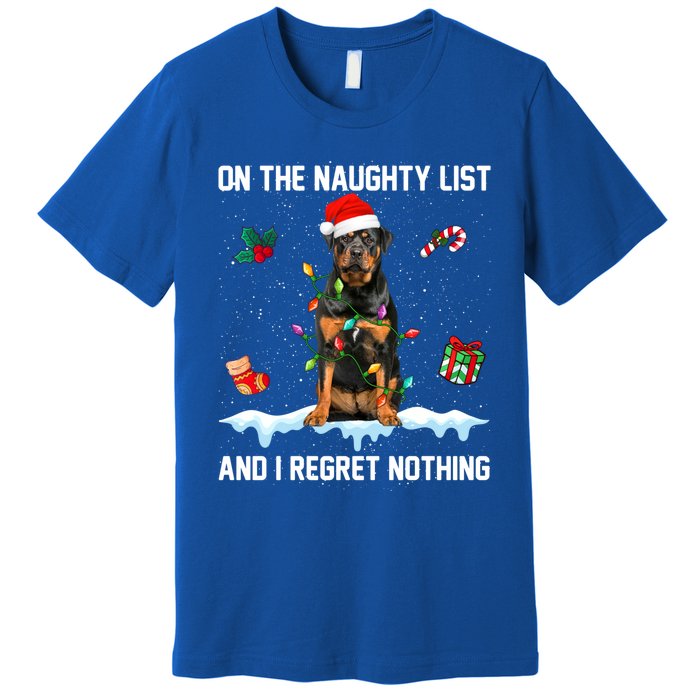 Rottweiler Dog Naughty List And I Regret Nothing Xmas Great Gift Premium T-Shirt