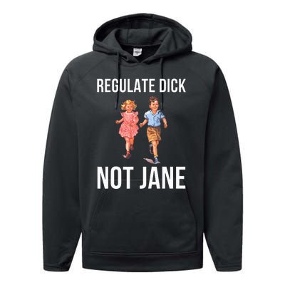 Regulate Dick Not Janes Performance Fleece Hoodie