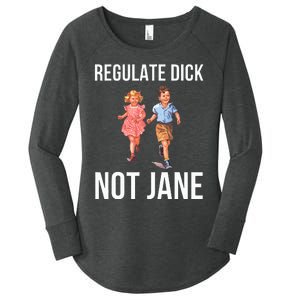 Regulate Dick Not Janes Women's Perfect Tri Tunic Long Sleeve Shirt