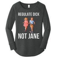 Regulate Dick Not Janes Women's Perfect Tri Tunic Long Sleeve Shirt