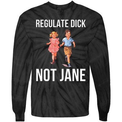 Regulate Dick Not Janes Tie-Dye Long Sleeve Shirt