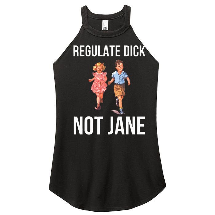 Regulate Dick Not Janes Women's Perfect Tri Rocker Tank