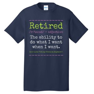 Retired Definition Not My Problem Anymore Retirement Tall T-Shirt