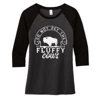 Retro Do Not Pet The Fluffy Cows Vintage Bison Buffalo Women's Tri-Blend 3/4-Sleeve Raglan Shirt