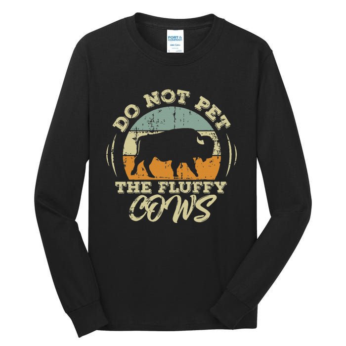 Retro Do Not Pet The Fluffy Cows Vintage Bison Buffalo Tall Long Sleeve T-Shirt