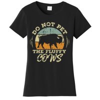 Retro Do Not Pet The Fluffy Cows Vintage Bison Buffalo Women's T-Shirt