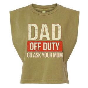 Retro Dad Off Duty Go Ask Your Mom Funny Dad Father's Day Garment-Dyed Women's Muscle Tee