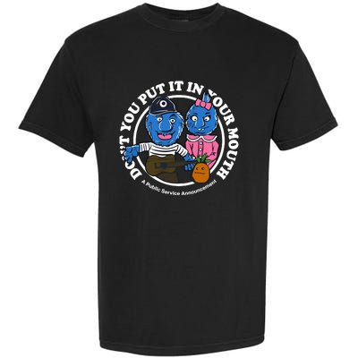 Retrontario Dont Put It In Your Mouth Garment-Dyed Heavyweight T-Shirt