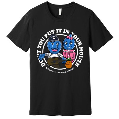 Retrontario Dont Put It In Your Mouth Premium T-Shirt