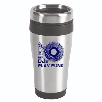 Real Djs Play Punk For Punk Dj Punk 16oz Travel Tumbler