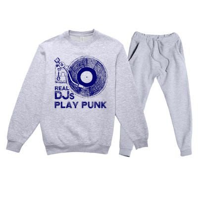 Real Djs Play Punk For Punk Dj Punk Premium Crewneck Sweatsuit Set