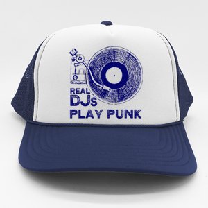 Real Djs Play Punk For Punk Dj Punk Trucker Hat