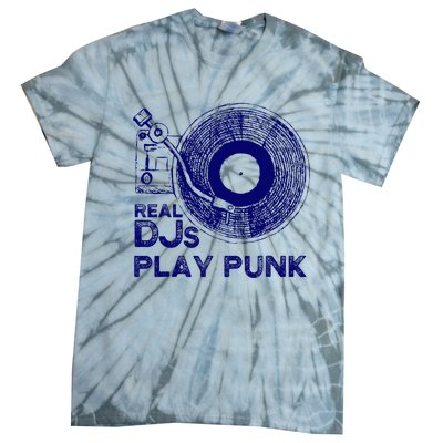 Real Djs Play Punk For Punk Dj Punk Tie-Dye T-Shirt