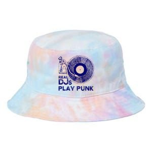 Real Djs Play Punk For Punk Dj Punk Tie Dye Newport Bucket Hat