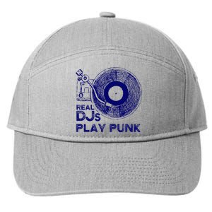 Real Djs Play Punk For Punk Dj Punk 7-Panel Snapback Hat