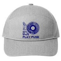 Real Djs Play Punk For Punk Dj Punk 7-Panel Snapback Hat