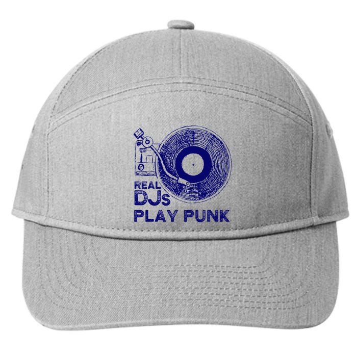 Real Djs Play Punk For Punk Dj Punk 7-Panel Snapback Hat