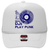 Real Djs Play Punk For Punk Dj Punk High Crown Mesh Back Trucker Hat