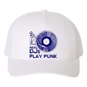 Real Djs Play Punk For Punk Dj Punk Yupoong Adult 5-Panel Trucker Hat