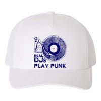 Real Djs Play Punk For Punk Dj Punk Yupoong Adult 5-Panel Trucker Hat