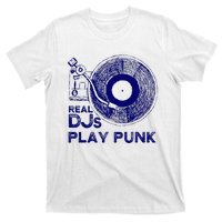 Real Djs Play Punk For Punk Dj Punk T-Shirt