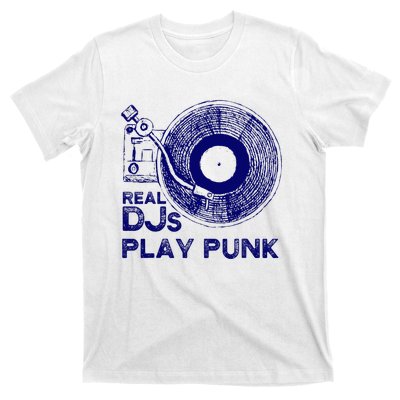 Real Djs Play Punk For Punk Dj Punk T-Shirt