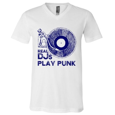 Real Djs Play Punk For Punk Dj Punk V-Neck T-Shirt