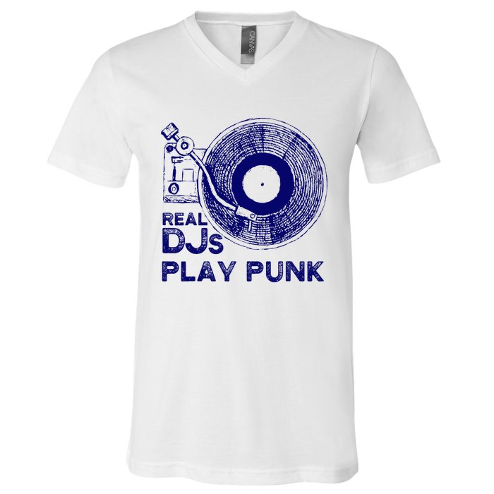 Real Djs Play Punk For Punk Dj Punk V-Neck T-Shirt