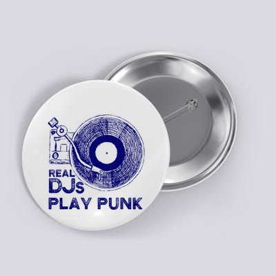 Real Djs Play Punk For Punk Dj Punk Button