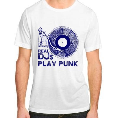 Real Djs Play Punk For Punk Dj Punk Adult ChromaSoft Performance T-Shirt