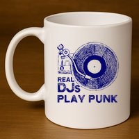 Real Djs Play Punk For Punk Dj Punk 11oz C Handle Ceramic Mug