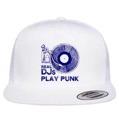 Real Djs Play Punk For Punk Dj Punk Flatbill Hat