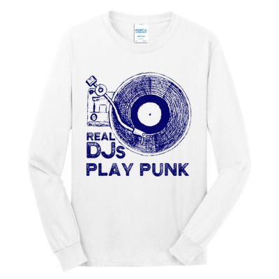 Real Djs Play Punk For Punk Dj Punk Tall Long Sleeve T-Shirt