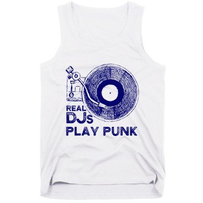 Real Djs Play Punk For Punk Dj Punk Tank Top