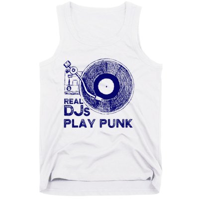 Real Djs Play Punk For Punk Dj Punk Tank Top