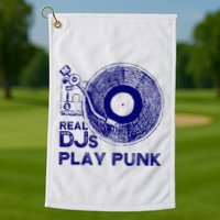 Real Djs Play Punk For Punk Dj Punk Golf Towel